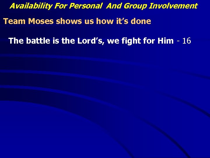 Availability For Personal And Group Involvement Team Moses shows us how it’s done The