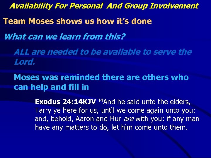 Availability For Personal And Group Involvement Team Moses shows us how it’s done What