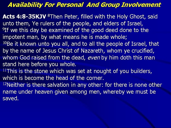 Availability For Personal And Group Involvement Acts 4: 8 -35 KJV 8 Then Peter,