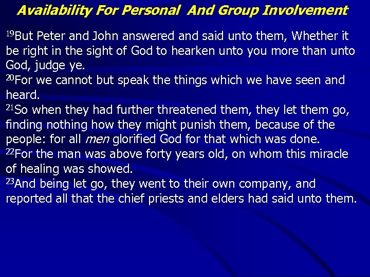 Availability For Personal And Group Involvement 19 But Peter and John answered and said