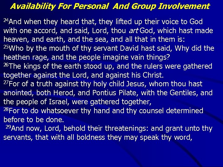 Availability For Personal And Group Involvement 24 And when they heard that, they lifted