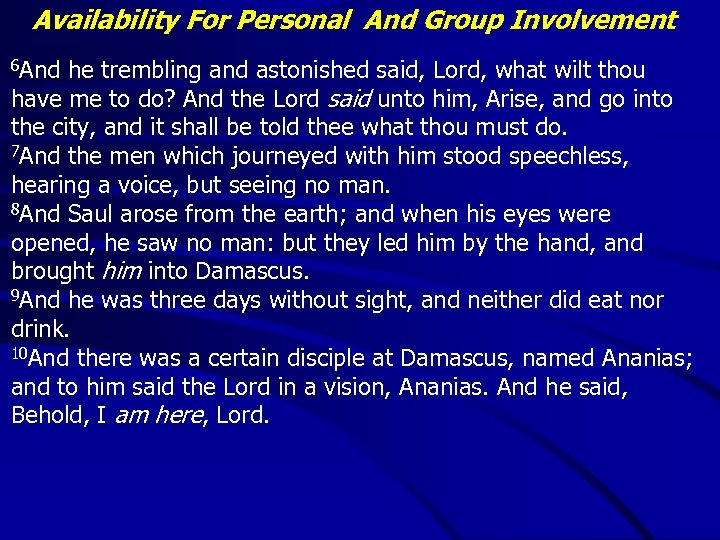 Availability For Personal And Group Involvement 6 And he trembling and astonished said, Lord,