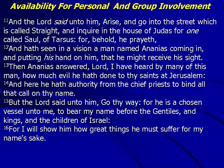 Availability For Personal And Group Involvement the Lord said unto him, Arise, and go