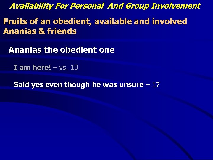 Availability For Personal And Group Involvement Fruits of an obedient, available and involved Ananias
