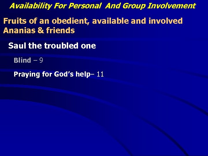 Availability For Personal And Group Involvement Fruits of an obedient, available and involved Ananias
