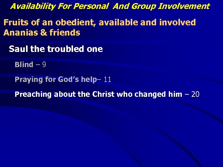 Availability For Personal And Group Involvement Fruits of an obedient, available and involved Ananias