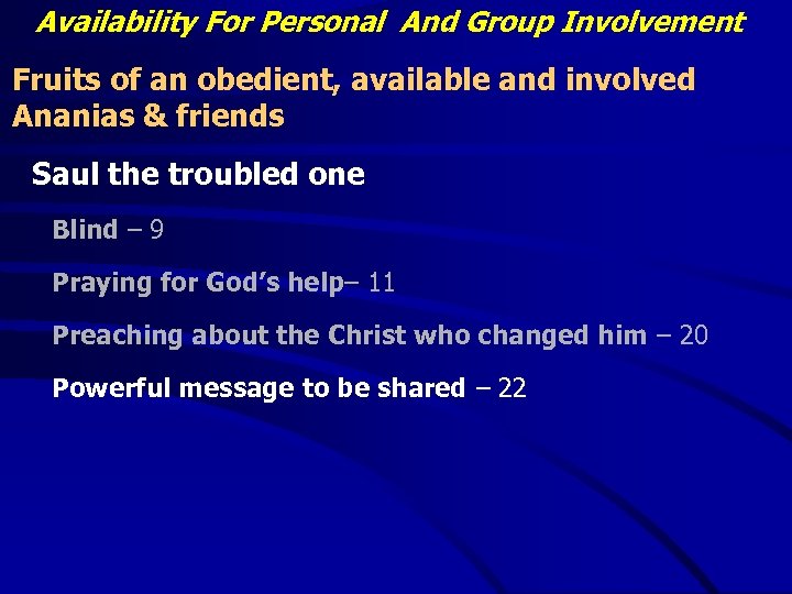 Availability For Personal And Group Involvement Fruits of an obedient, available and involved Ananias