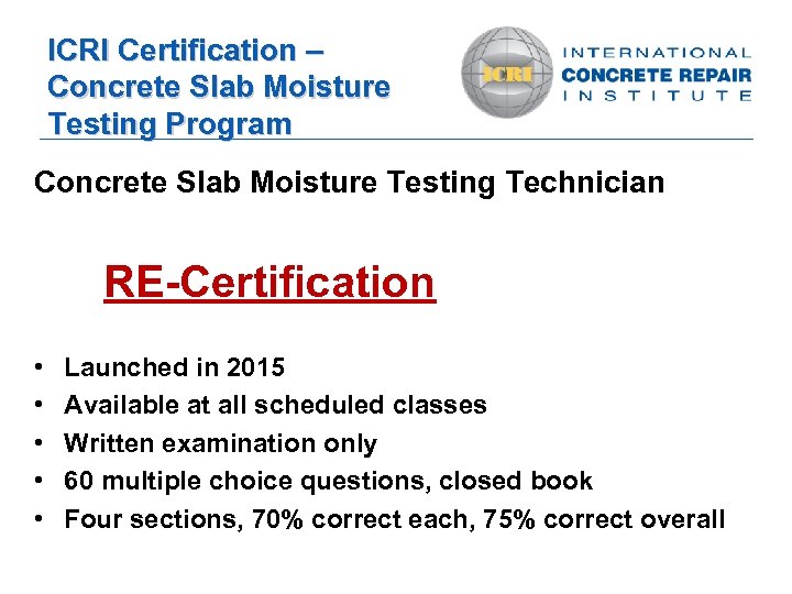 ICRI Certification – Concrete Slab Moisture Testing Program Concrete Slab Moisture Testing Technician RE-Certification