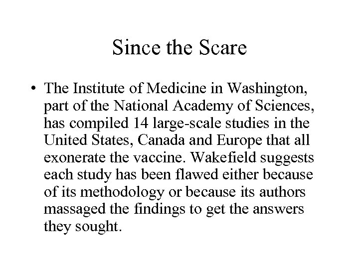 Since the Scare • The Institute of Medicine in Washington, part of the National