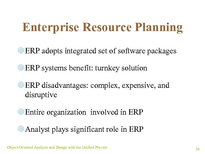 Enterprise Resource Planning ¥ ERP adopts integrated set of software packages ¥ ERP systems
