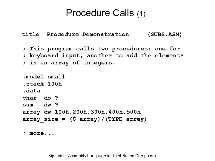 Procedure Calls (1) title Procedure Demonstration (SUBS. ASM) ; This program calls two procedures: