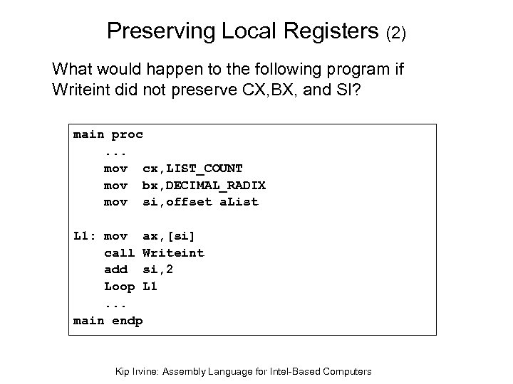 Preserving Local Registers (2) What would happen to the following program if Writeint did