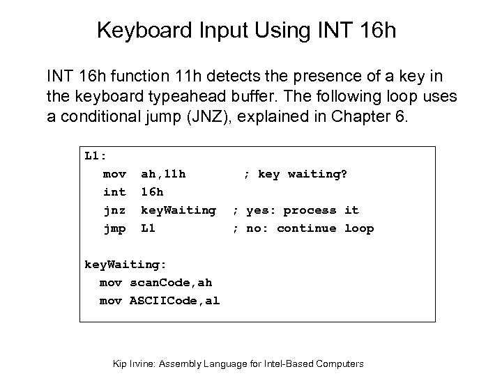 Keyboard Input Using INT 16 h function 11 h detects the presence of a