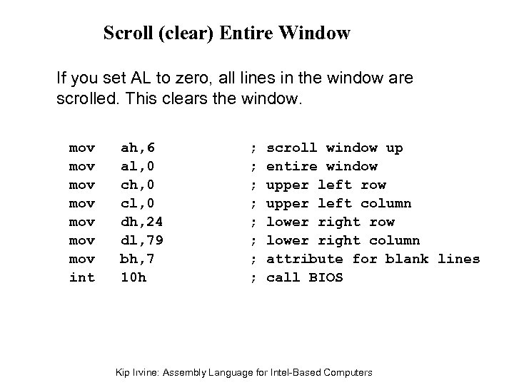 Scroll (clear) Entire Window If you set AL to zero, all lines in the
