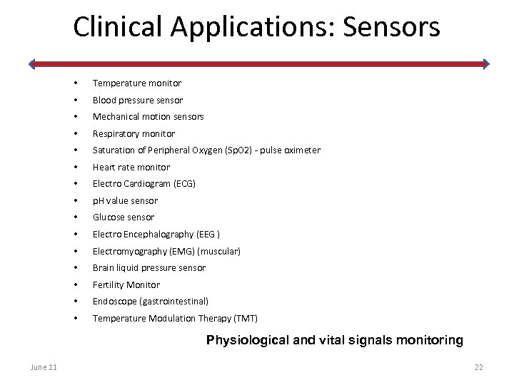 Clinical Applications: Sensors • Temperature monitor • Blood pressure sensor • Mechanical motion sensors