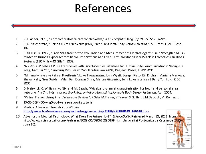 References 1. 2. R. L. Ashok, et al. , “Next Generation Wearable Networks, ”