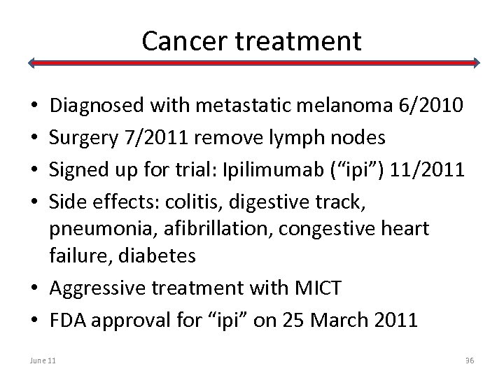 Cancer treatment Diagnosed with metastatic melanoma 6/2010 Surgery 7/2011 remove lymph nodes Signed up