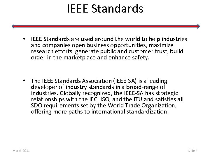 IEEE Standards • IEEE Standards are used around the world to help industries and