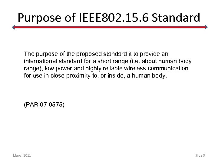 Purpose of IEEE 802. 15. 6 Standard The purpose of the proposed standard it