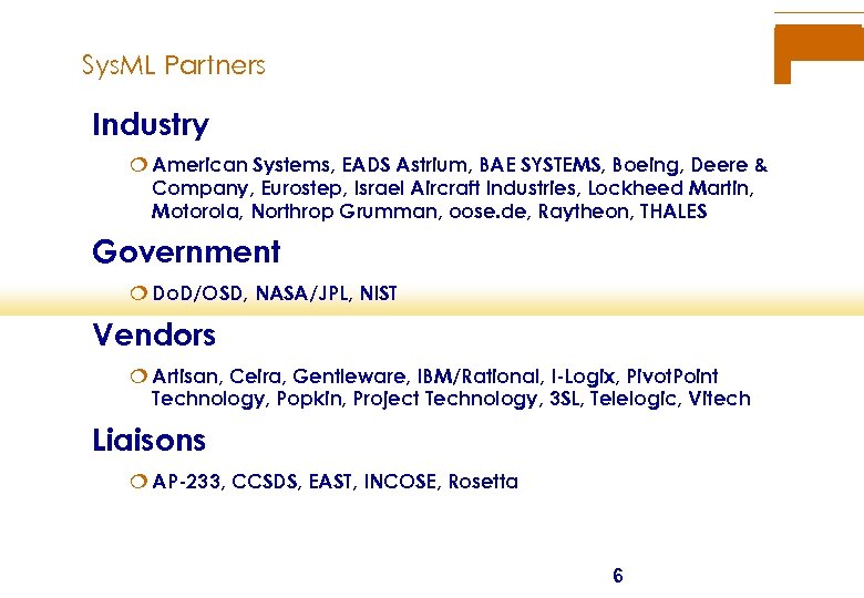 Sys. ML Partners Industry ¦ American Systems, EADS Astrium, BAE SYSTEMS, Boeing, Deere &