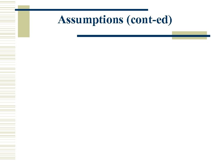 Assumptions (cont-ed) 