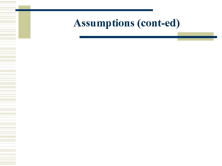 Assumptions (cont-ed) 