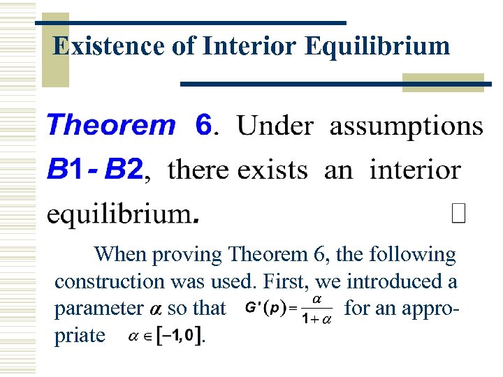 Existence of Interior Equilibrium When proving Theorem 6, the following construction was used. First,