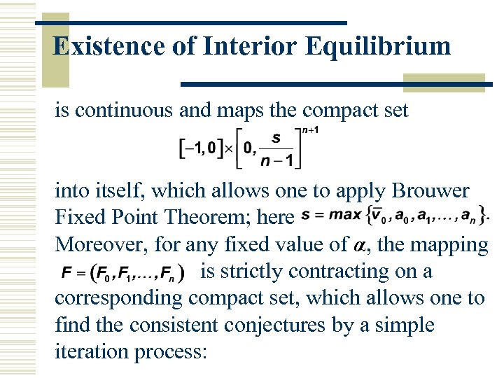 Existence of Interior Equilibrium is continuous and maps the compact set into itself, which