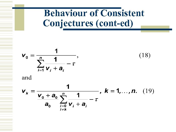 Behaviour of Consistent Conjectures (cont-ed) 