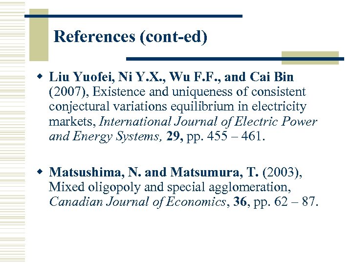 References (cont-ed) w Liu Yuofei, Ni Y. X. , Wu F. F. , and