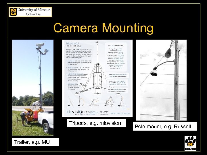 Camera Mounting Tripods, e. g. miovision Trailer, e. g. MU Pole mount, e. g.