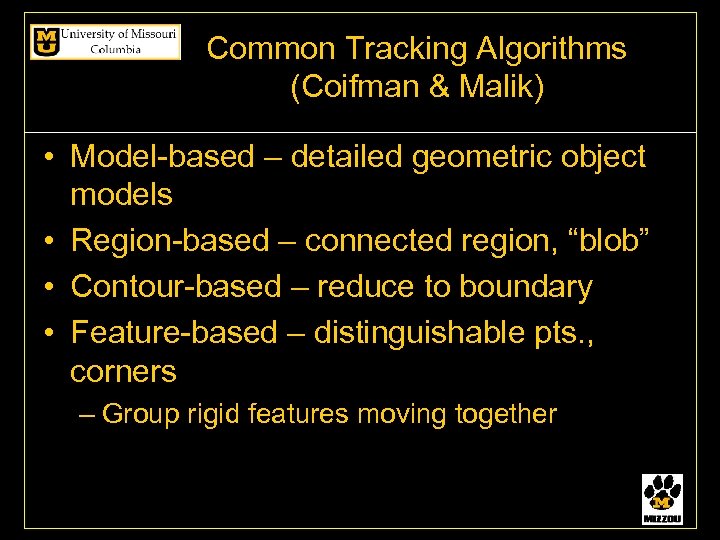 Common Tracking Algorithms (Coifman & Malik) • Model-based – detailed geometric object models •