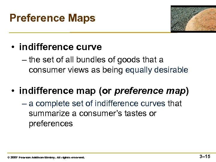 Preference Maps • indifference curve – the set of all bundles of goods that