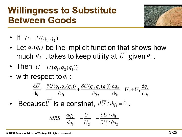 Willingness to Substitute Between Goods • If • Let be the implicit function that