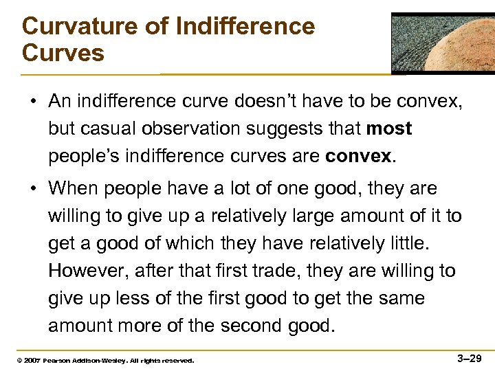 Curvature of Indifference Curves • An indifference curve doesn’t have to be convex, but