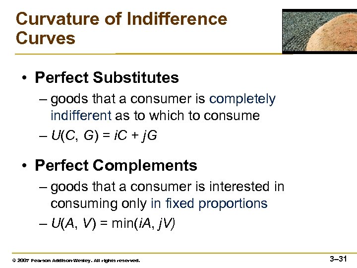 Curvature of Indifference Curves • Perfect Substitutes – goods that a consumer is completely