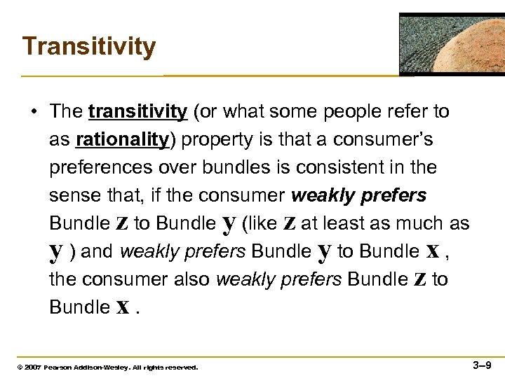 Transitivity • The transitivity (or what some people refer to as rationality) property is