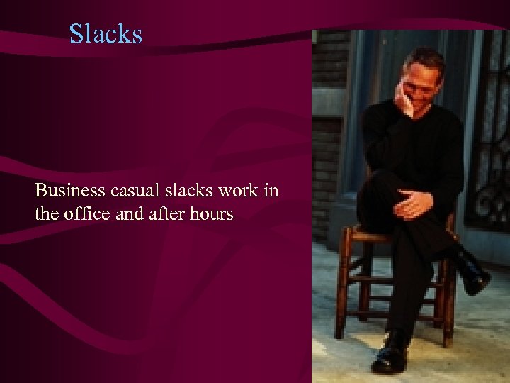 Slacks Business casual slacks work in the office and after hours 