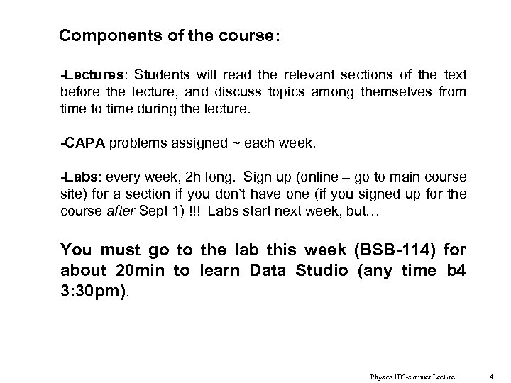 Components of the course: -Lectures: Students will read the relevant sections of the text