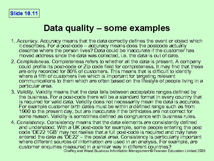 Slide 10. 11 Data quality – some examples 1. Accuracy means that the data