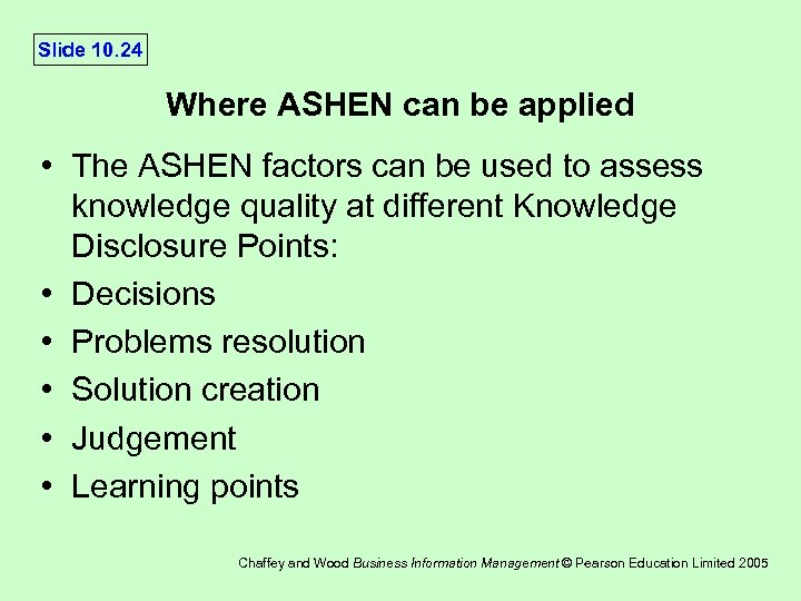 Slide 10. 24 Where ASHEN can be applied • The ASHEN factors can be