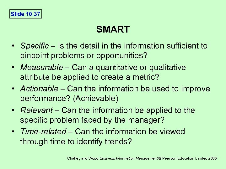 Slide 10. 37 SMART • Specific – Is the detail in the information sufficient