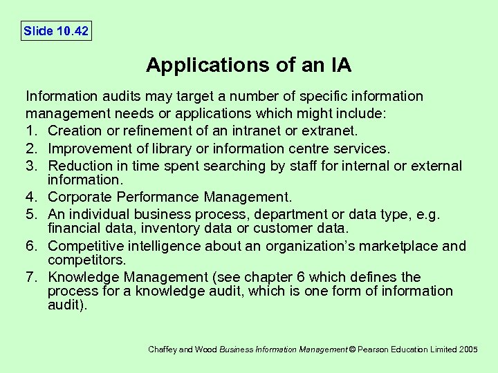 Slide 10. 42 Applications of an IA Information audits may target a number of