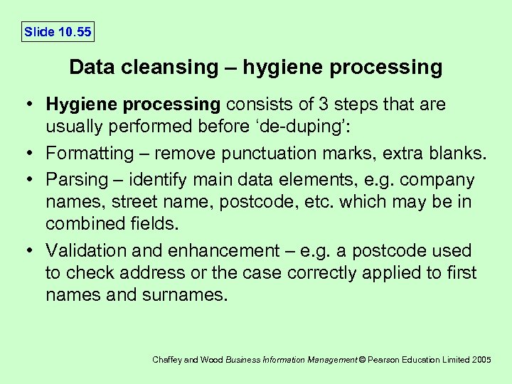 Slide 10. 55 Data cleansing – hygiene processing • Hygiene processing consists of 3