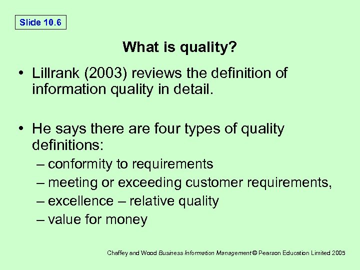 Slide 10. 6 What is quality? • Lillrank (2003) reviews the definition of information