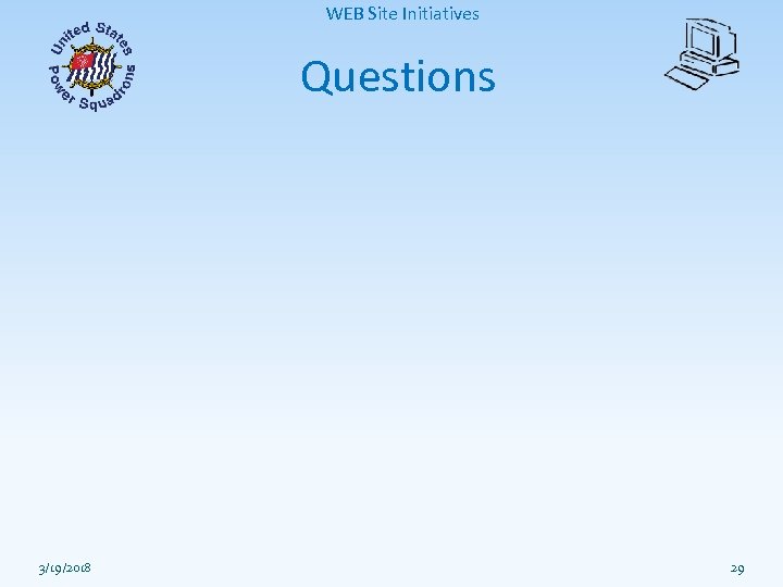 WEB Site Initiatives Questions 3/19/2018 29 