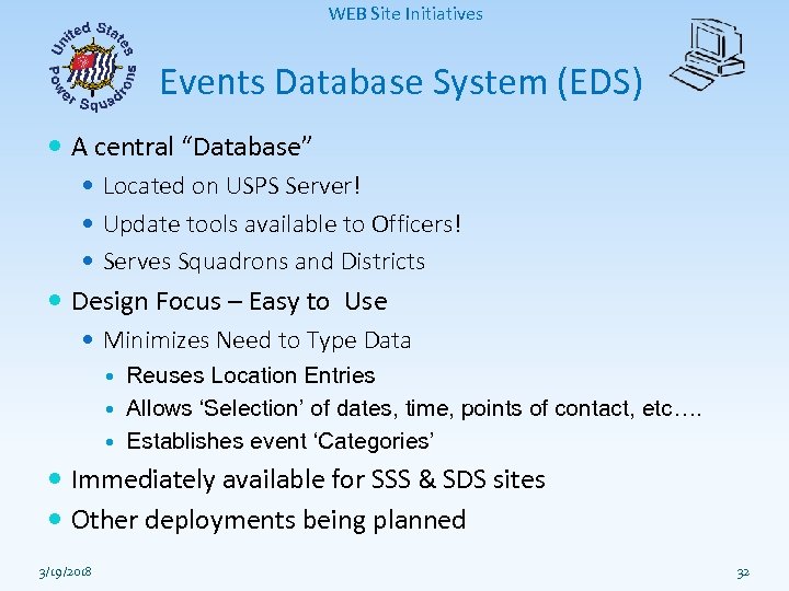 WEB Site Initiatives Events Database System (EDS) A central “Database” Located on USPS Server!