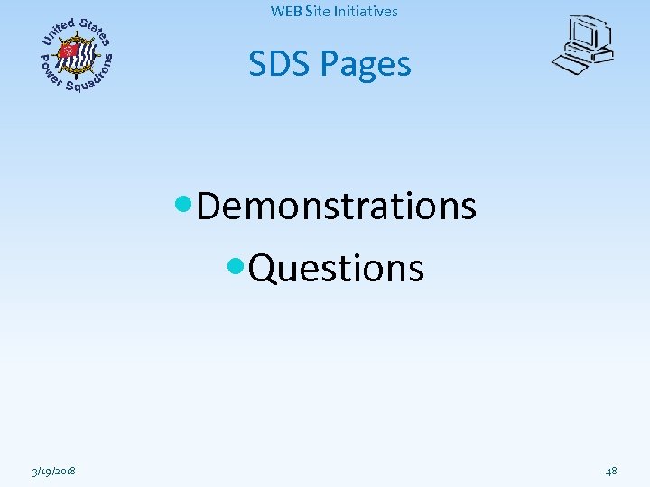 WEB Site Initiatives SDS Pages Demonstrations Questions 3/19/2018 48 