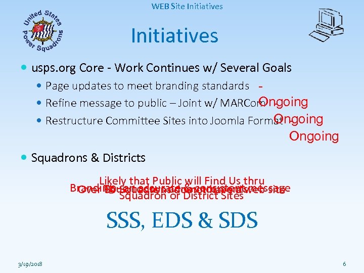 WEB Site Initiatives usps. org Core - Work Continues w/ Several Goals Page updates