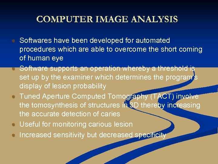 COMPUTER IMAGE ANALYSIS ¯ ¯ ¯ Softwares have been developed for automated procedures which